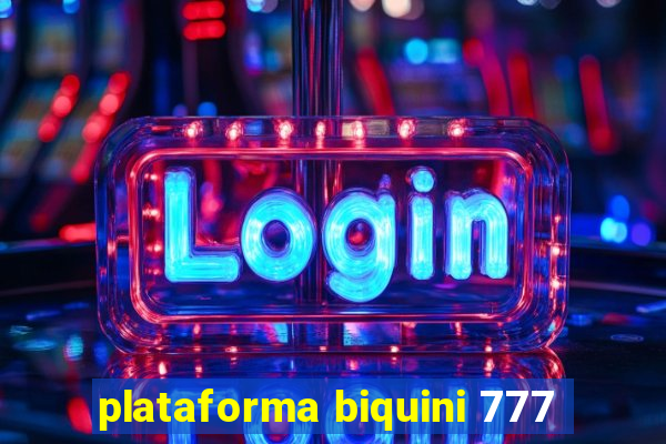 plataforma biquini 777